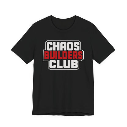 Chaos Builders Club - Tshirt