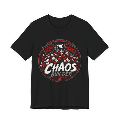 Chaos Builder T‑Shirt — "Dump The Bricks" LEGO Builder Humor Tee