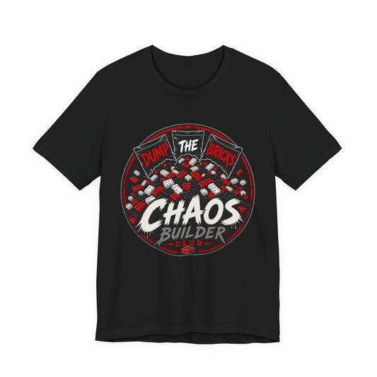 Chaos Builder T‑Shirt — "Dump The Bricks" LEGO Builder Humor Tee