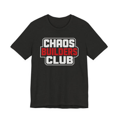 Chaos Builders Club - Tshirt