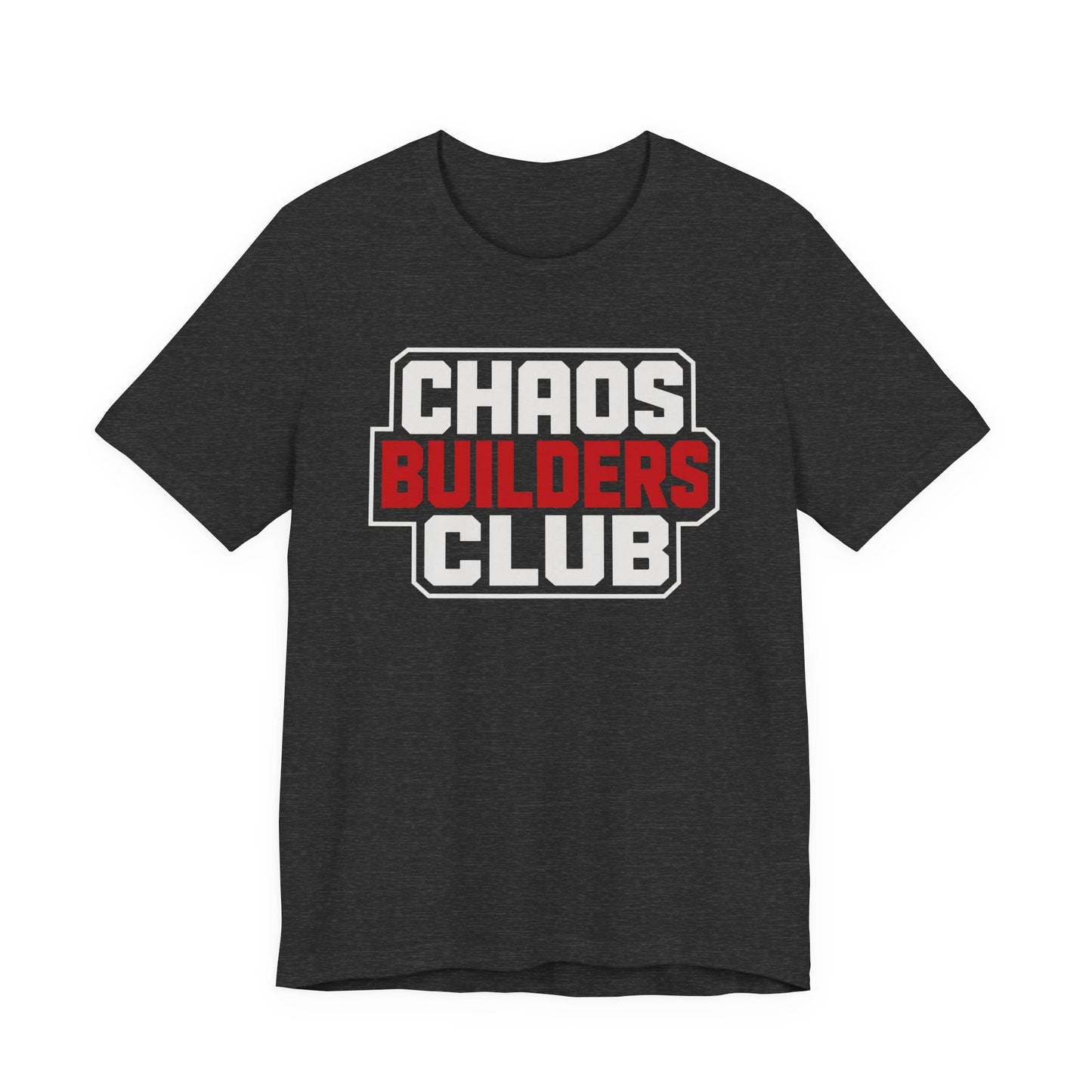 Chaos Builders Club - Tshirt