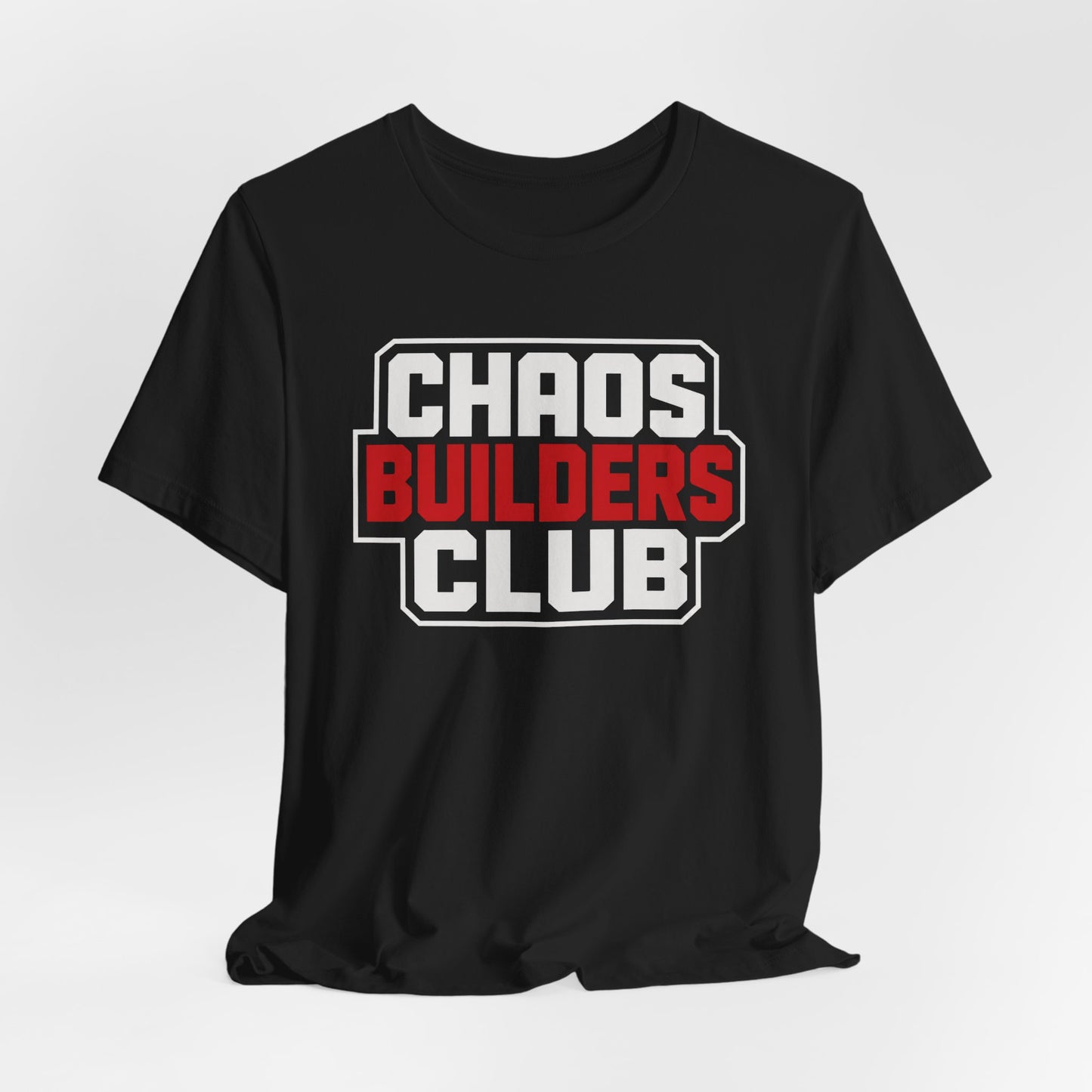 Chaos Builders Club - Tshirt